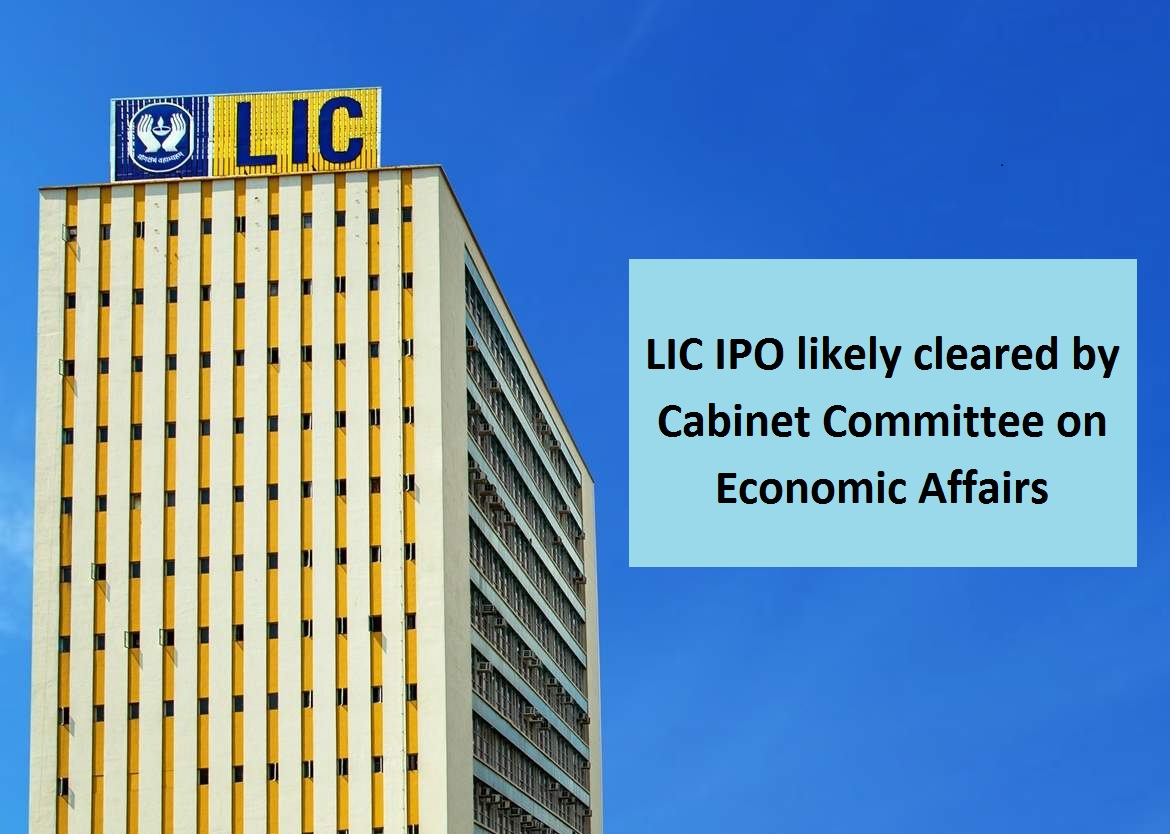 LIC IPO likely cleared by Cabinet Committee on Economic Affairs